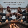 Dzień Kobiet - 7 marca - Winnica Jest Kobietą - Godz 17:00